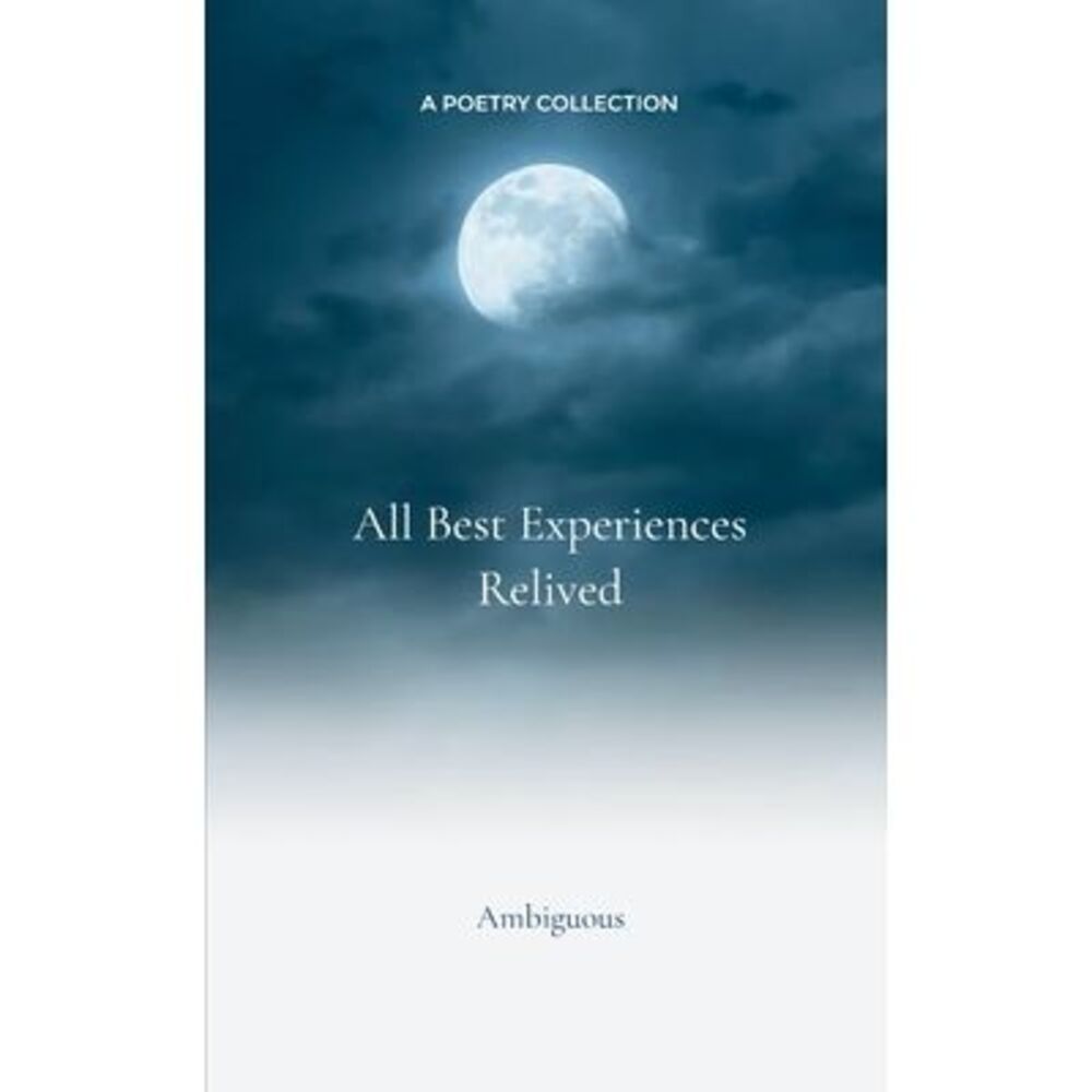 All My Best Experiences Relived -- Ambiguous